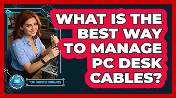 What Is The Best Way To Manage PC Desk Cables? - Your Computer Companion