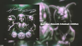 Polo G - Bad Man Smooth Criminal 432Hz