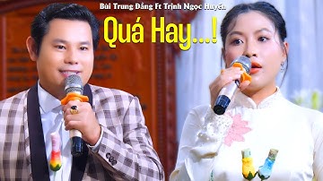 Chuông Vàng Chuông Bạc Song Ca Hay Quá Cả Nhà Ơi Bùi Trung Đẳng Trịnh Ngọc Huyền Nụ Hồng