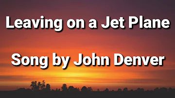 John Denver - Leaving On A Jet Plane (Lyrics)