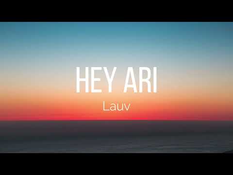 Lauv - Hey Ari (Lyrics)