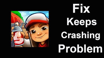 Fix Subway Surfer Keeps Crashing | Fix Subway Surfer Keeps Freezing | PSA 24