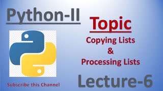 (6) Python-II (Copying Lists & Processing Lists) (Lecture-6)