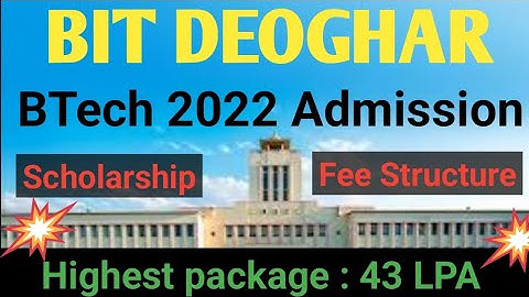 BIT Deoghar : BTech 2022 Batch | Overview, Fee Structure, Scholarship, Branch Change and Placement