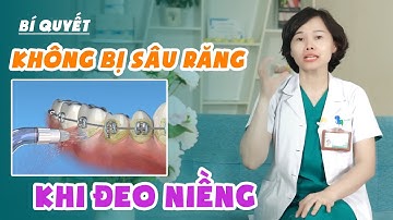 Bí quyết không bị sâu răng khi đeo niềng || Bác sĩ Yến Yteeth