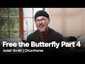 Free the butterfly part 4  judah smith