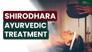 Shirodhara Ayurvedic Treatment | How is Shirodhara performed | Ayurvedgram