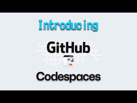 Introducing GitHub Codespaces