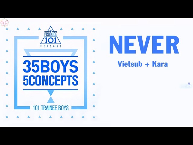 [Vietsub + Kara] NEVER (Audio) - Nation' son (Produce 101) class=
