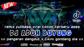 DJ FUNKOT TERBARU 2023 || REMIX ADUH BUYUNG FULLBASS VIRAL TIKTOK TERBARU‼️