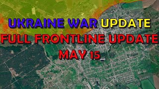Ukraine Conflict (20240515): Full Frontline Update, Kharkiv Offensive Update