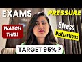 A Must Watch For All - EXAM Stress, Anxiety , Distractions | How To Deal ? Exam MOTIVATION