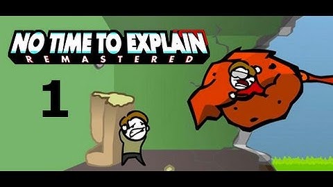 No Time To Explain Remastered: EP 1