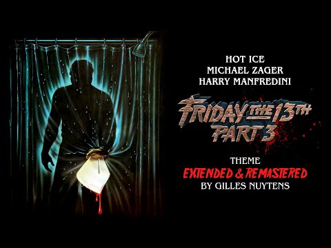 Hot Ice, Michael Zager & Harry Manfredini - Friday the 13th, Part 3 - Theme [Extended by Gilles N]