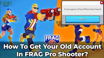 FRAG PRO SHOOTER Old Account Sign In Tutorial | How To Get Old Account Back In FRAG | FRAG Shooter