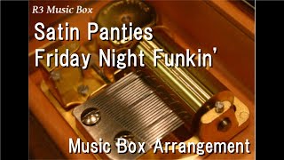 Satin Panties/Friday Night Funkin' [Music Box]