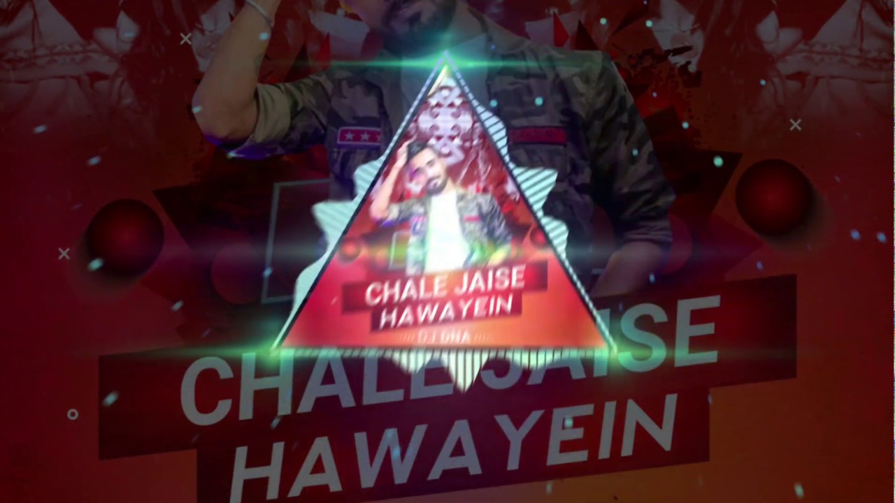 chale jaise hawayein remix by dj dna