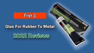 Top 5 Best Glue For Rubber To Metal in 2022