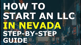 How to Start an LLC in Nevada Step-By-Step | Creating an LLC in Nevada the Easy Way