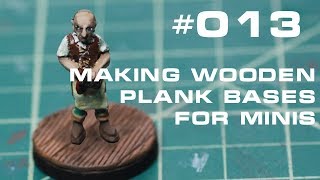 Video 13 - Making Wooden Plank Bases for Pathfinder/D&D Miniatures