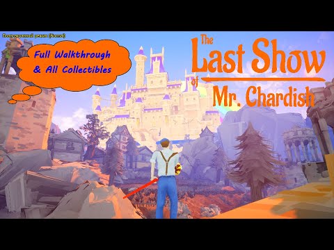 The Last Show of Mr. Chardish - Full Walkthrough u0026 All Collectibles  - Прохождение на русском