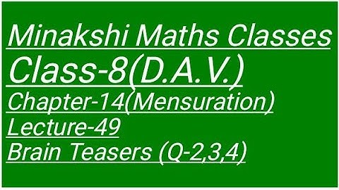 DAV Class-8 Chapter-14(Mensuration) Lecture-49 Brain Teasers (Q-2,3,4)