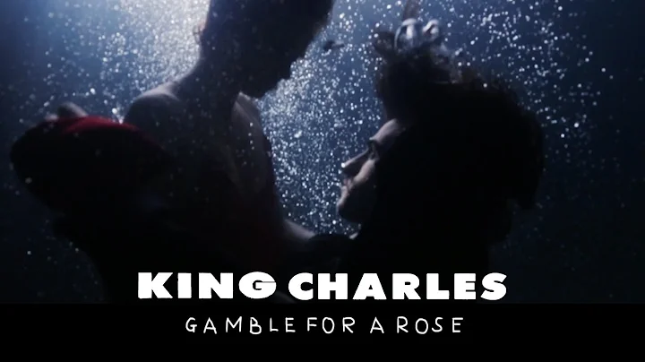 King Charles - Gamble For A Rose (Official Music V...