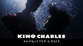 Video thumbnail of "King Charles - Gamble For A Rose (Official Music Video)"