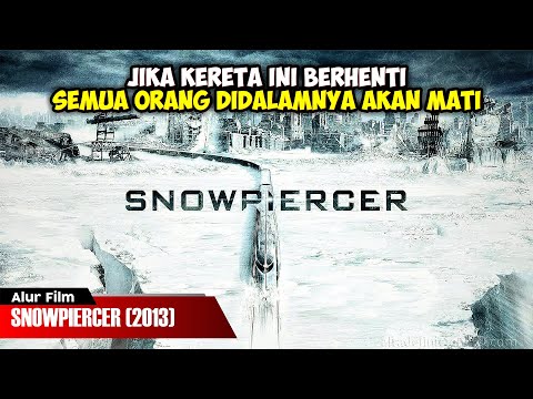 KERETA INI BERJALAN TANPA HENTI SELAMA 17 TAHUN | ALUR CERITA FILM SNOWPIERCER (2013)