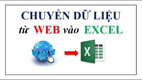 Chuyển dữ liệu từ Web vào Excel và cập nhật số liệu tự động