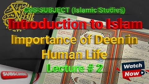 Importance of Deen in Human Life Lec # 2 | Introduction to Islam | CSS Islamic Studies #islam