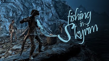 fishing in Skyrim - a Skyrim music video