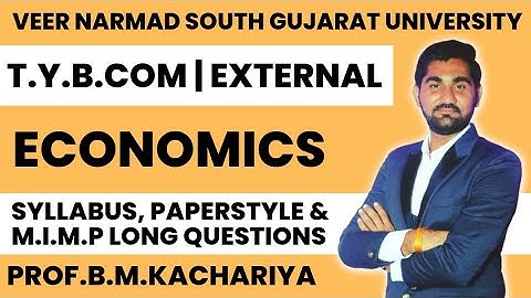 T.Y.B.COM | EXTERNAL |  Economics | SYLLABUS, PAPERSTYLE, & M.I.M.P. QUESTIONS. #vnsgu #bcom
