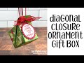 Diagonal Closure Ornament Gift Box Tutorial