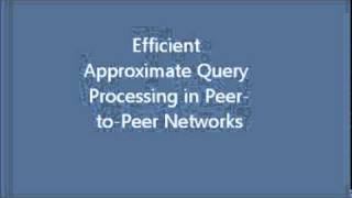 Efficient Approximate Query Processing in Peer-to-Peer Networks