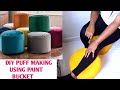 I TURNED OLD PAINT BUCKET INTO AN OTTOMAN PUFF STOOL