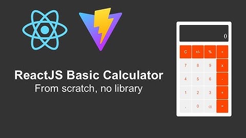 Build a Basic Calculator from scratch, no library. React JS Beginner Project