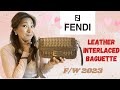NEW FENDI INTERLACED BAGUETTE - F/W 2023