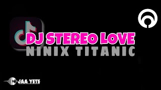 DJ STEREO LOVE X NINIX TITANIC BY ADIT FVNKY RMX | VIRAL TIKTOK !!!