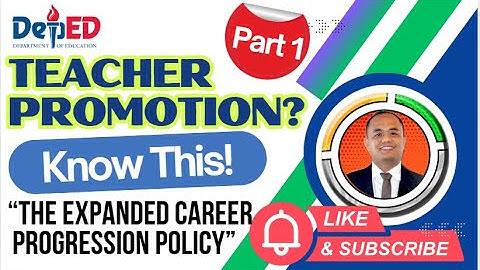 Part 1: Teacher Promotion? II MUST KNOW! II The Expanded Career Progression Policy