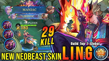 29 Kills + 2x MANIAC!! Ling New NEOBEAST Skin!! - Build Top 1 Global Ling ~ MLBB