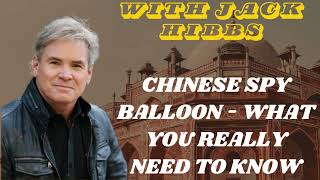 Chinese Spy Balloon - What you really need to know II with Jack Hibbs