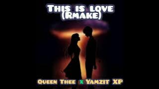 This is love(Remake) - Yamzit XP ft Queenthee
