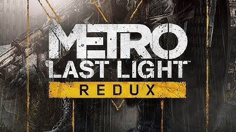 Metro: Last Light Redux Part 11 - "Swamp"