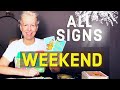 All Signs - THE WEEKEND -💥 (Full tarot readings each sign)🥰