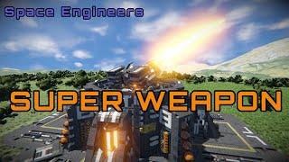 : Space Engineers Super Weapon