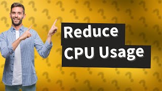 How to reduce 100 CPU usage?