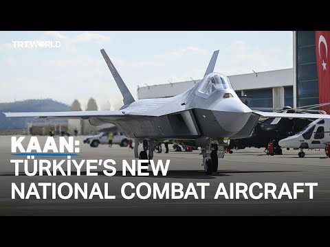 KAAN: Türkiye’s new national combat aircraft
