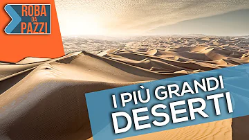 Dove si trovano i deserti più estesi?