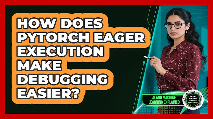 How Does PyTorch Eager Execution Make Debugging Easier? - AI and Machine Learning Explained